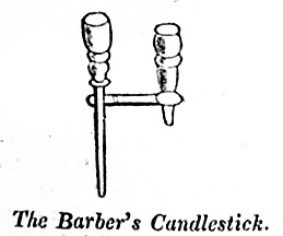 The Barber's Candlestick.